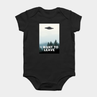 I Want To Leave Baby Bodysuit